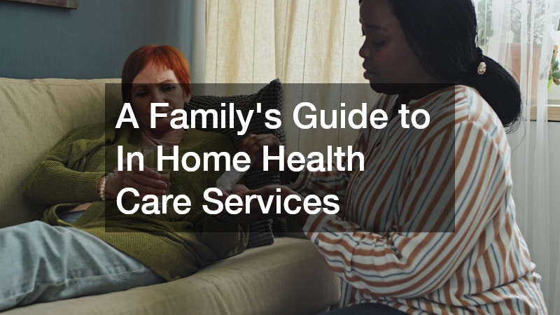 A Family’s Guide to In Home Health Care Services