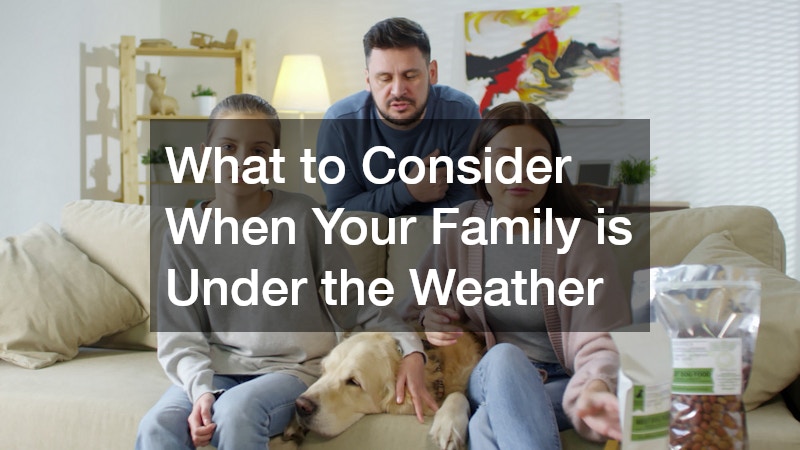 What to Consider When Your Family is Under the Weather